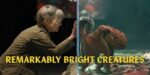 Leo1Romania Remarkably Bright Creatures (2026): O idee bună transformată în praf și pulbere